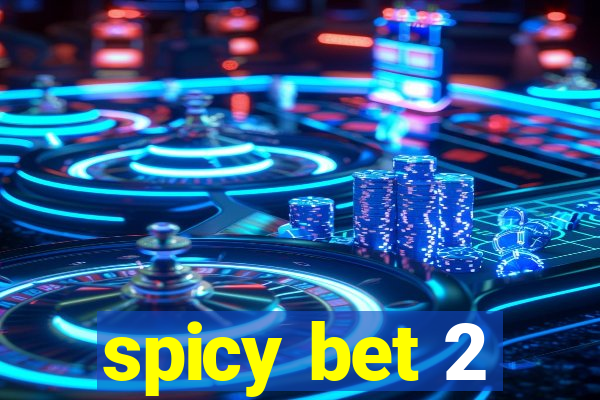 spicy bet 2